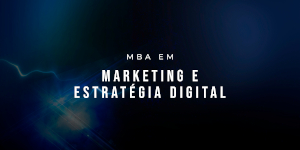 MBA em Marketing e Estratégia Digital EAD