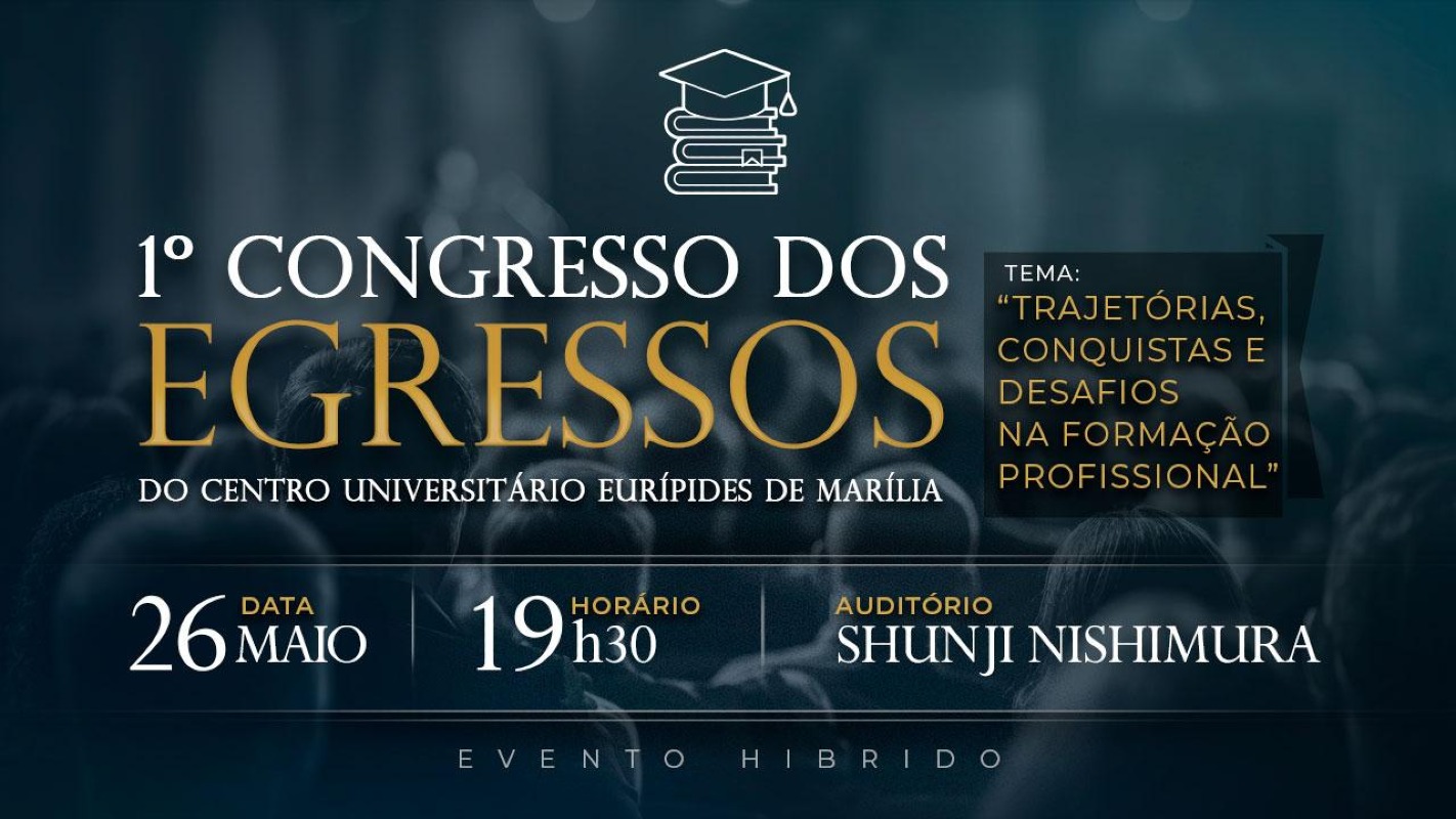 I Congresso de Egressos: "Trajetória, Conquista e Desafios na Formação Profissional”